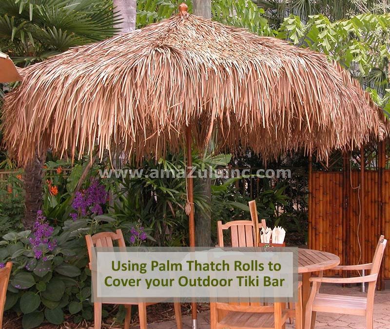 Using Palm Thatch Rolls to Cover your Outdoor Tiki Bar