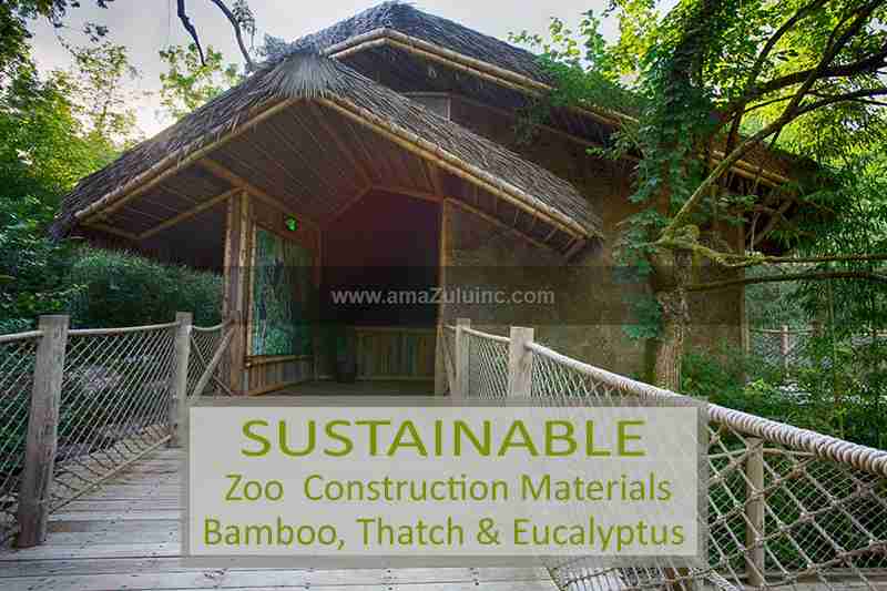 Sustainable Zoo Construction Materials – Bamboo, Thatch & Eucalyptus