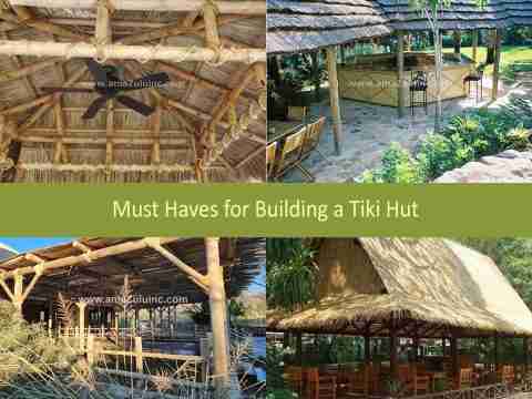 Must Haves For Building A Tiki Hut Or Tiki Structures